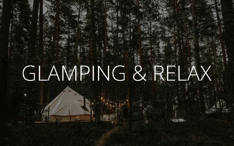 GLAMPING & RELAX